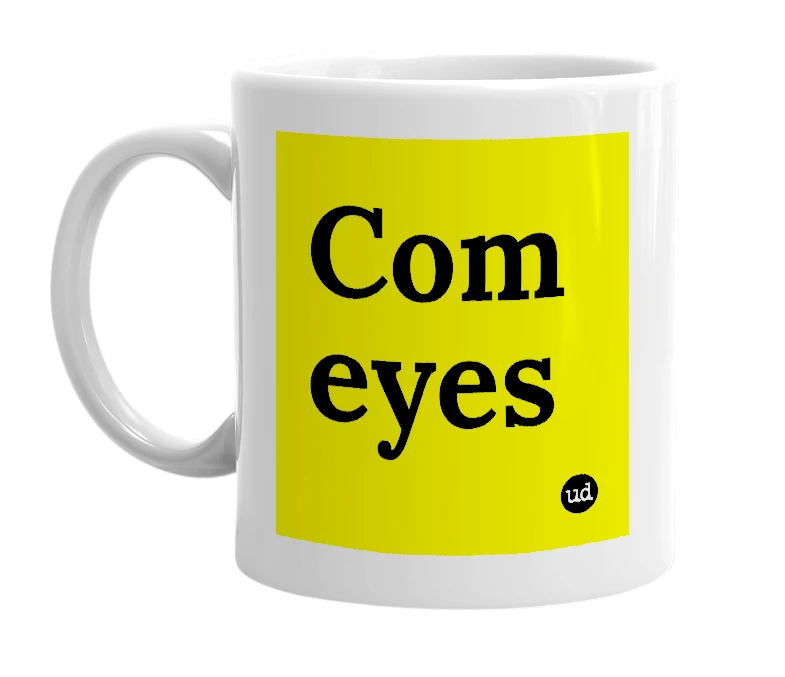 White mug with 'Com eyes' in bold black letters