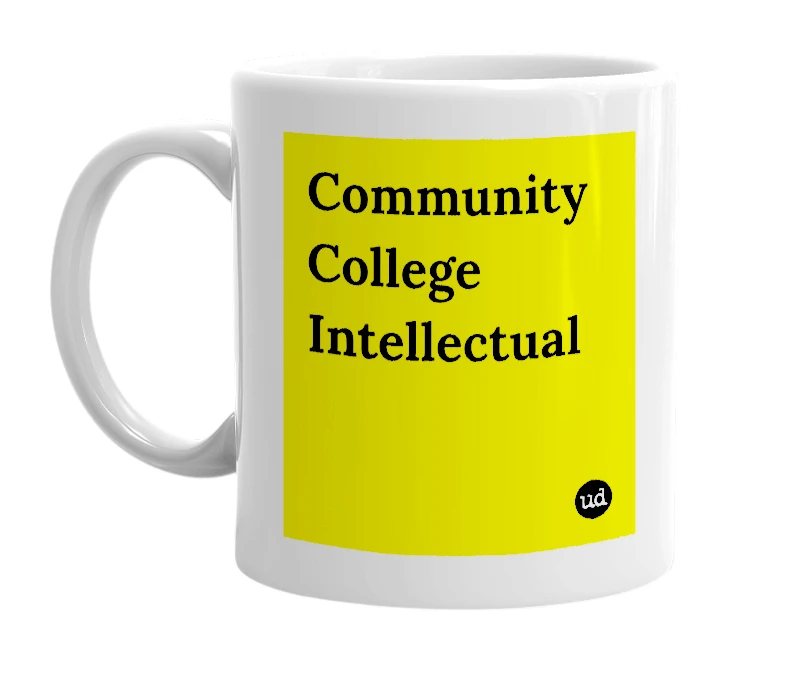 White mug with 'Community College Intellectual' in bold black letters