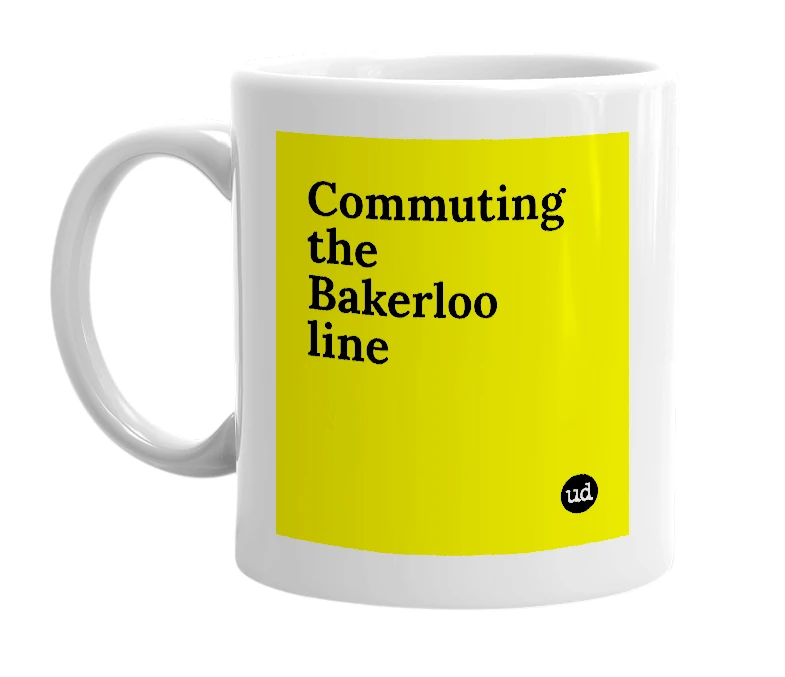 White mug with 'Commuting the Bakerloo line' in bold black letters