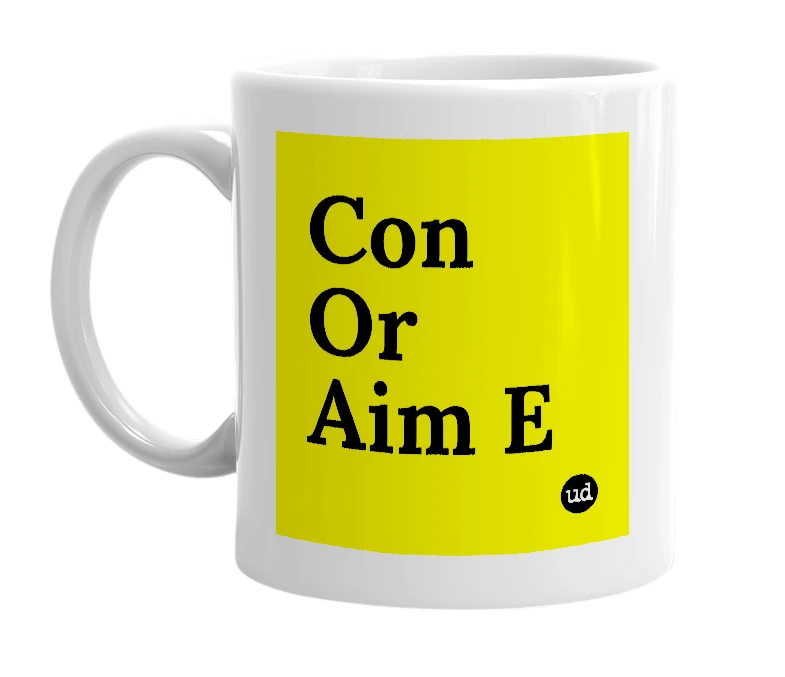 White mug with 'Con Or Aim E' in bold black letters