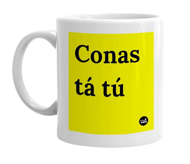 White mug with 'Conas tá tú' in bold black letters