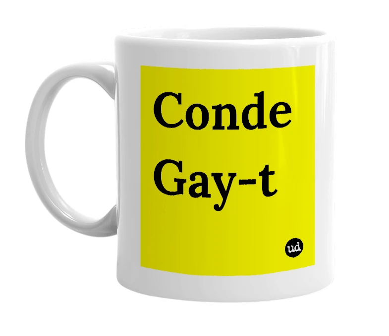White mug with 'Conde Gay-t' in bold black letters