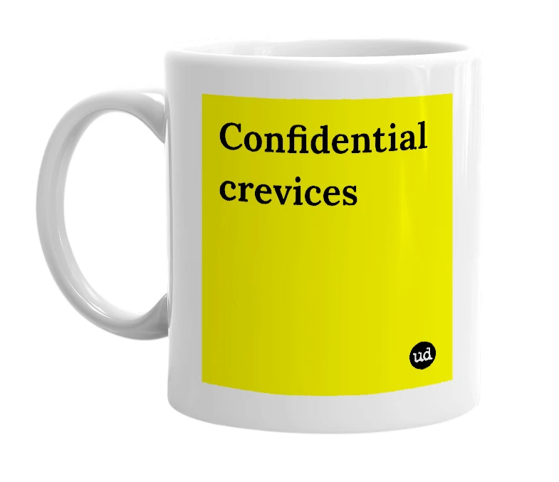 White mug with 'Confidential crevices' in bold black letters