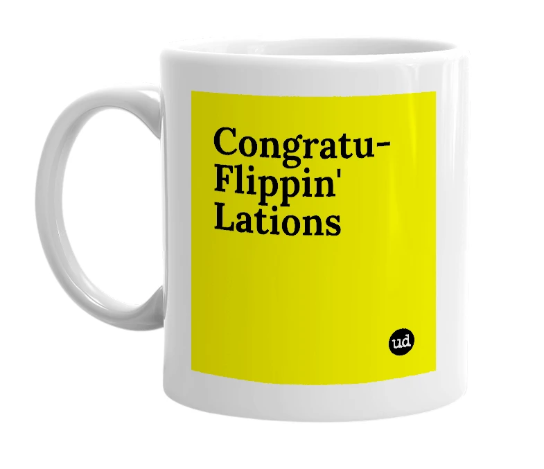 White mug with 'Congratu-Flippin' Lations' in bold black letters