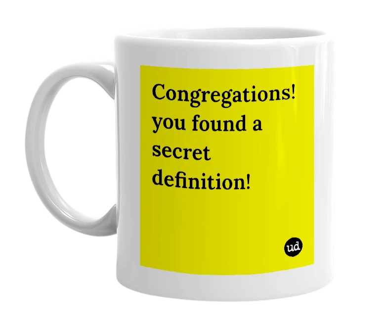 White mug with 'Congregations! you found a secret definition!' in bold black letters