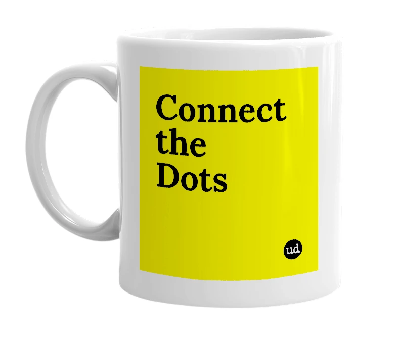 White mug with 'Connect the Dots' in bold black letters