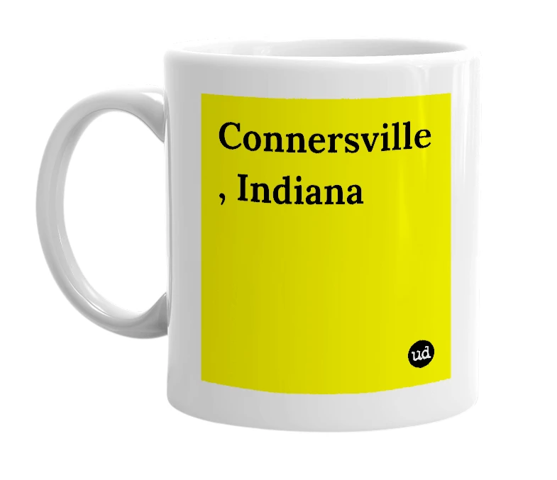 White mug with 'Connersville , Indiana' in bold black letters
