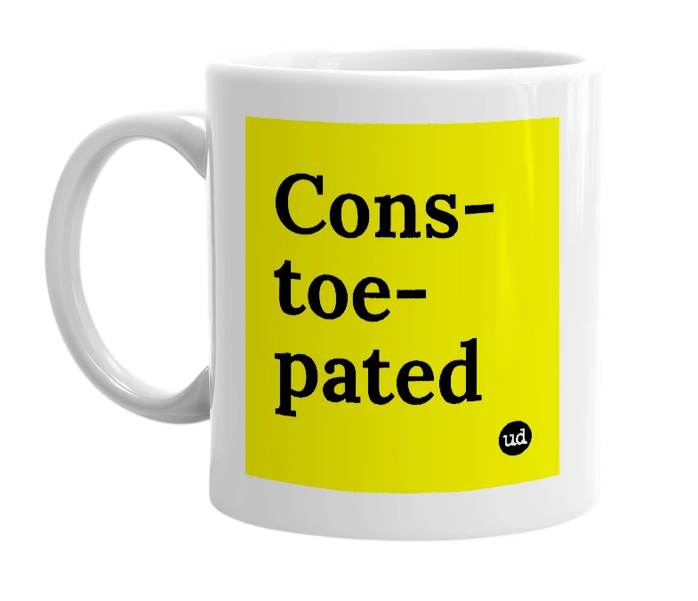 White mug with 'Cons-toe-pated' in bold black letters