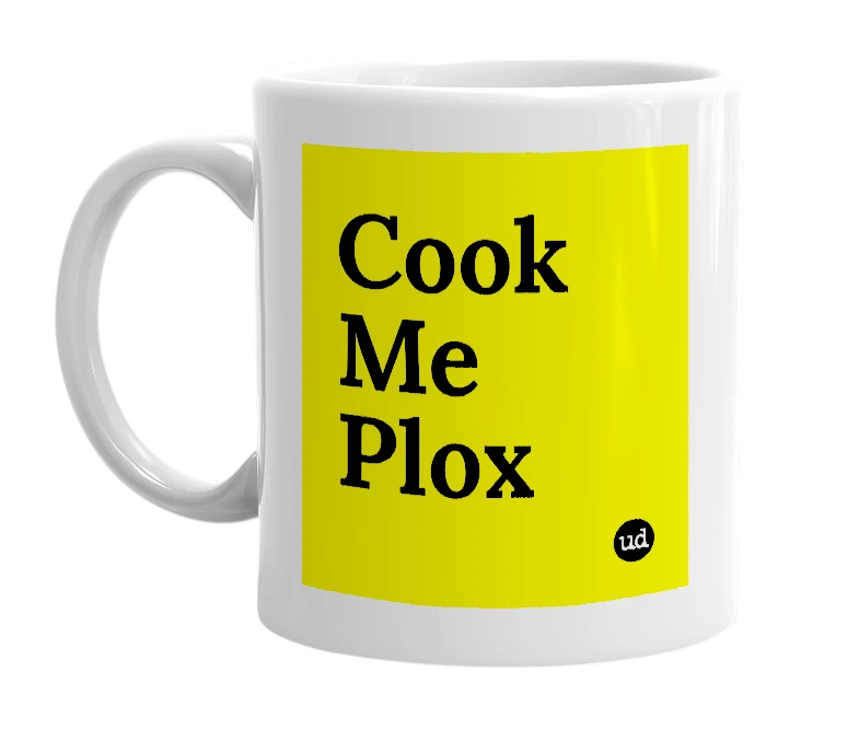 White mug with 'Cook Me Plox' in bold black letters