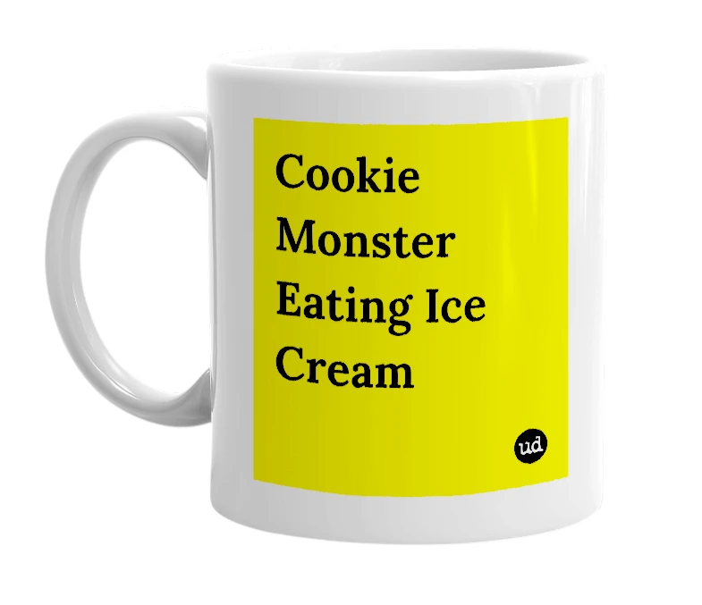White mug with 'Cookie Monster Eating Ice Cream' in bold black letters