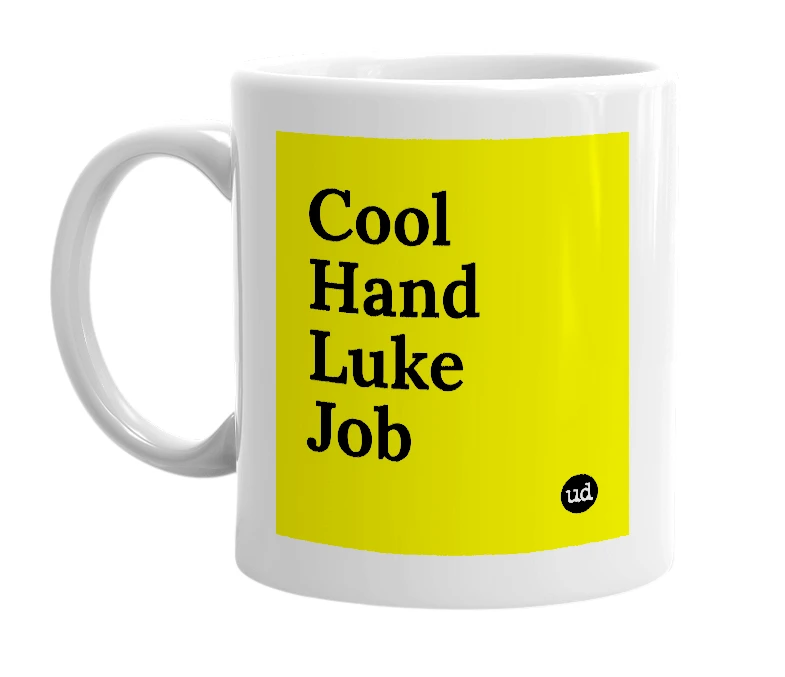 White mug with 'Cool Hand Luke Job' in bold black letters
