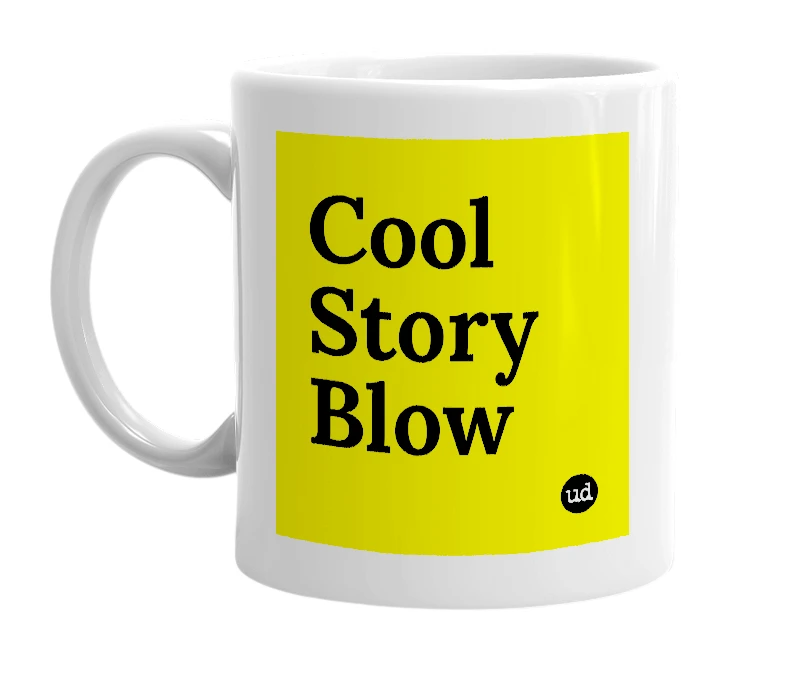 White mug with 'Cool Story Blow' in bold black letters