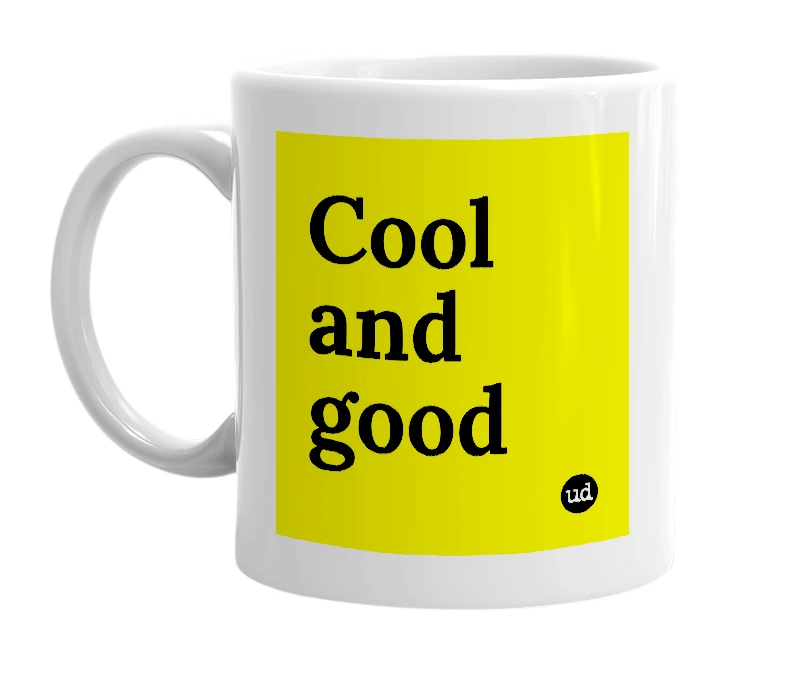 White mug with 'Cool and good' in bold black letters