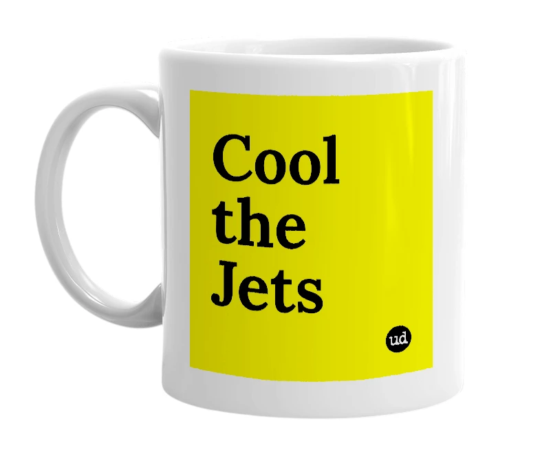 White mug with 'Cool the Jets' in bold black letters