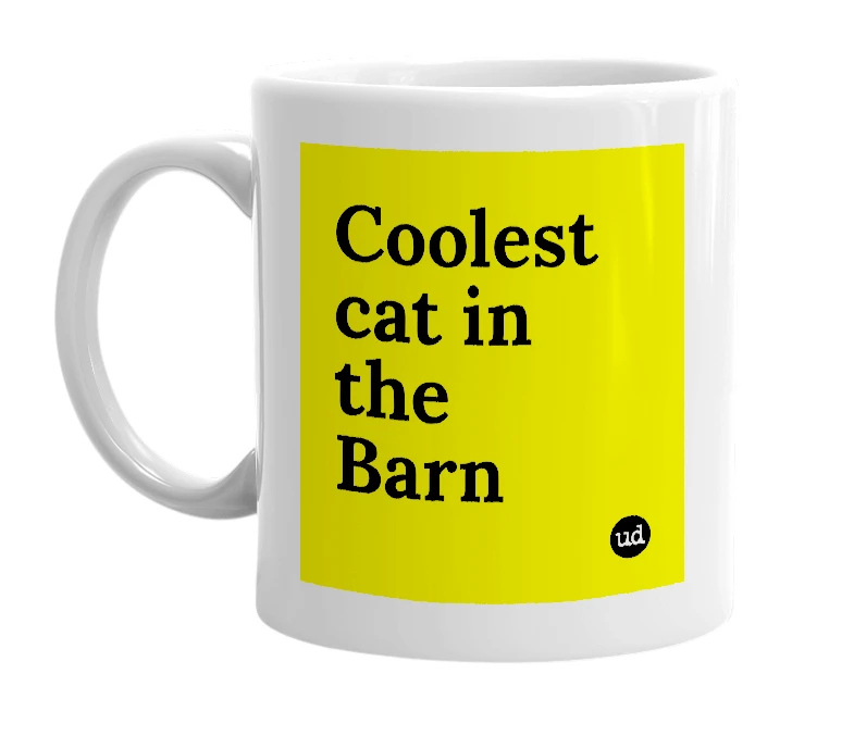 White mug with 'Coolest cat in the Barn' in bold black letters