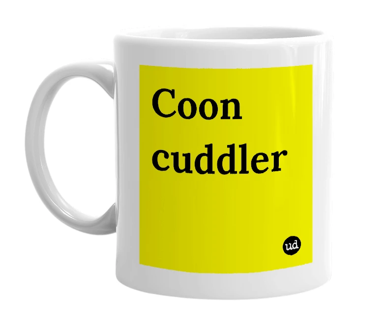 White mug with 'Coon cuddler' in bold black letters