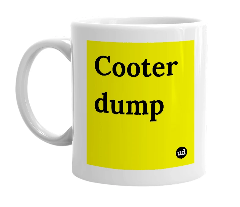 White mug with 'Cooter dump' in bold black letters