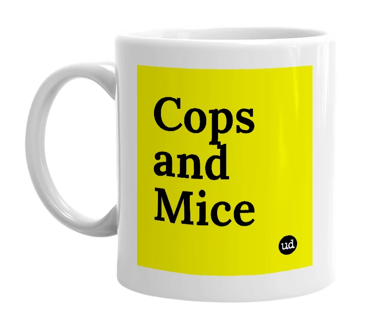 White mug with 'Cops and Mice' in bold black letters