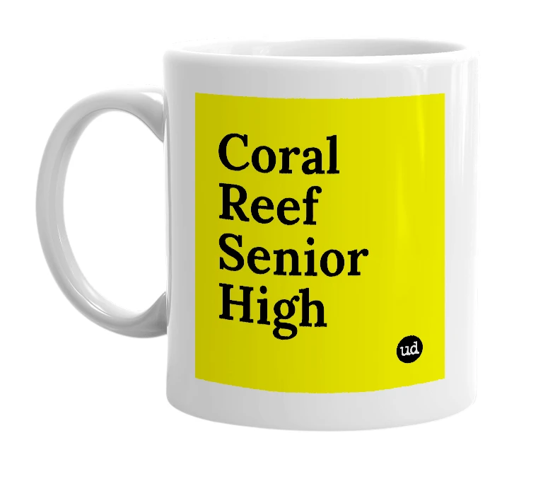 White mug with 'Coral Reef Senior High' in bold black letters