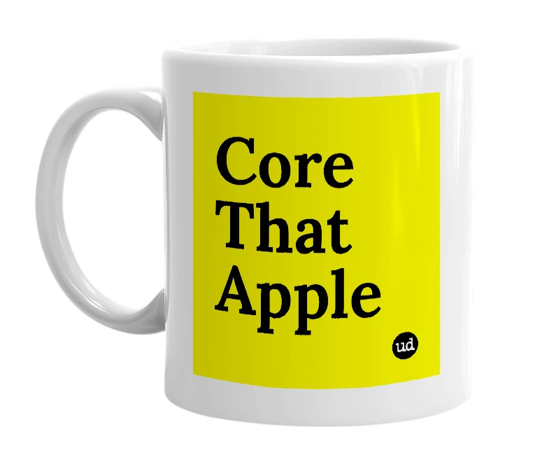 White mug with 'Core That Apple' in bold black letters