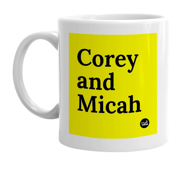 White mug with 'Corey and Micah' in bold black letters