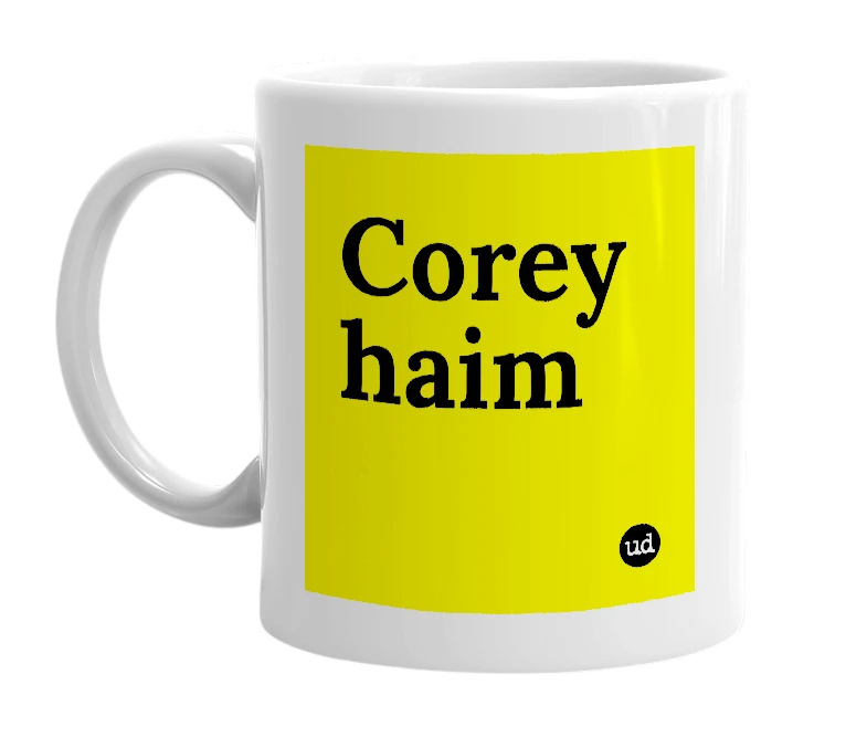 White mug with 'Corey haim' in bold black letters