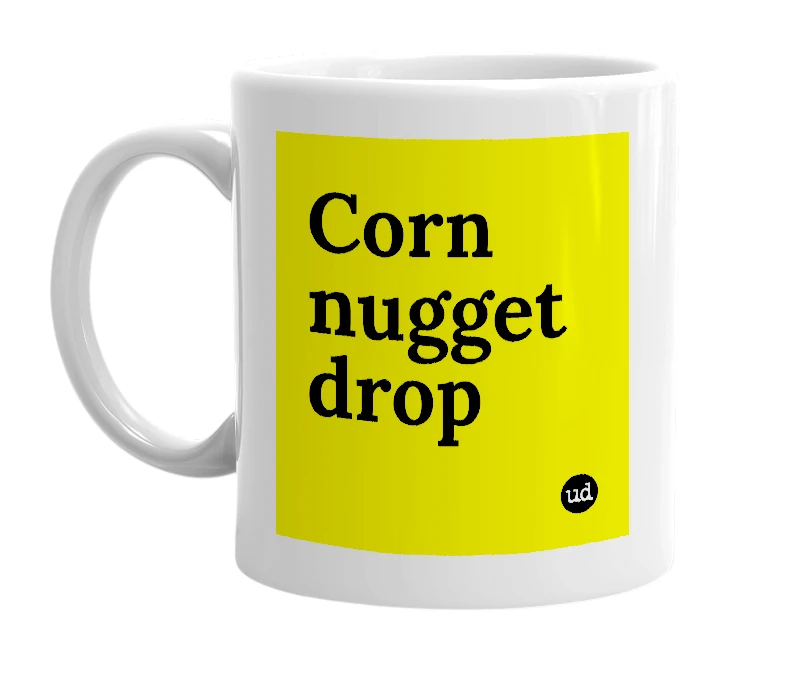 White mug with 'Corn nugget drop' in bold black letters