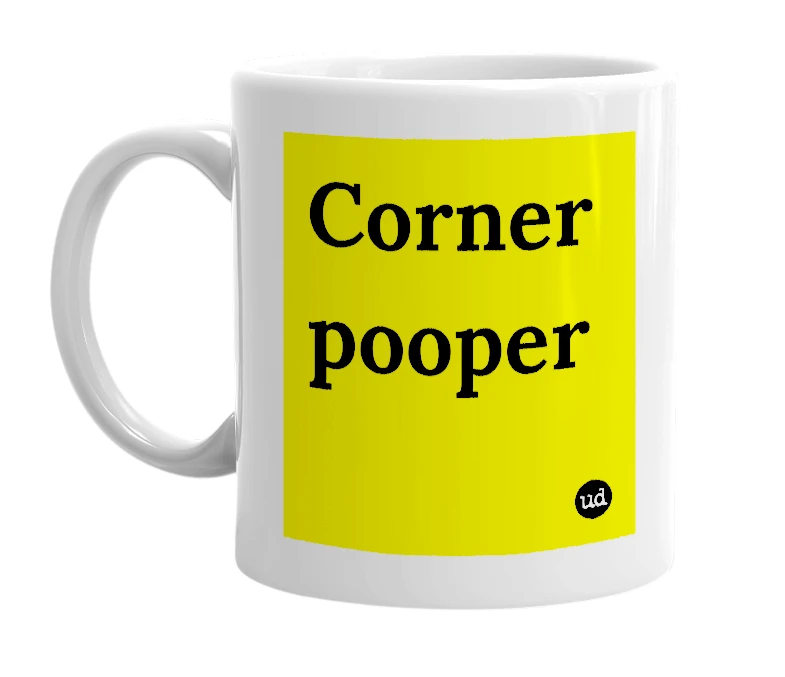 White mug with 'Corner pooper' in bold black letters