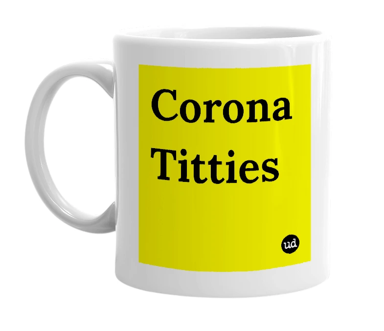 White mug with 'Corona Titties' in bold black letters