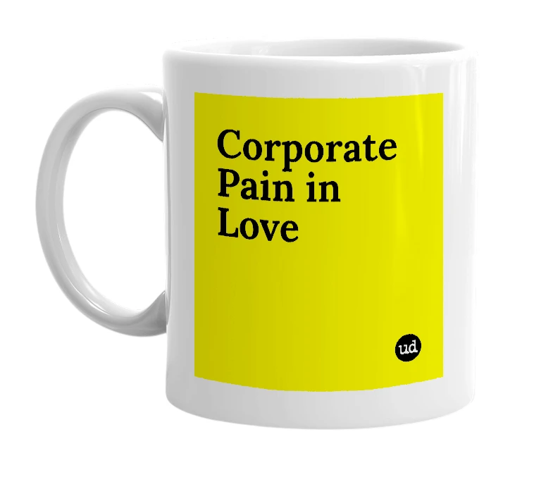 White mug with 'Corporate Pain in Love' in bold black letters