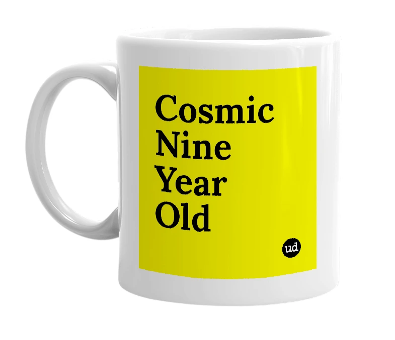 White mug with 'Cosmic Nine Year Old' in bold black letters