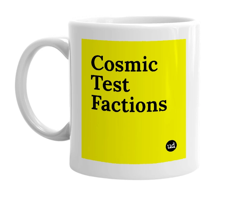 White mug with 'Cosmic Test Factions' in bold black letters