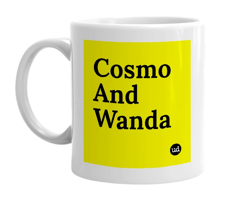 White mug with 'Cosmo And Wanda' in bold black letters