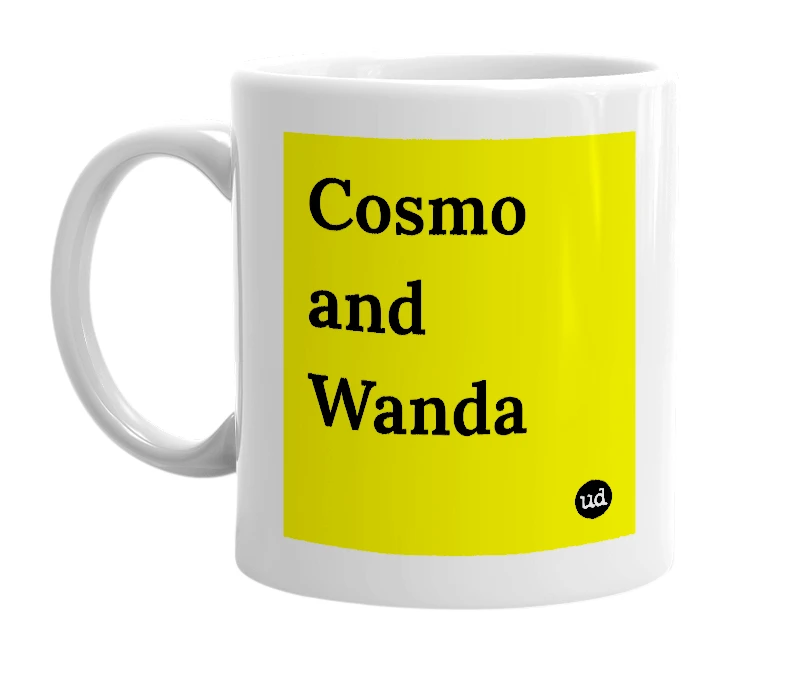 White mug with 'Cosmo and Wanda' in bold black letters