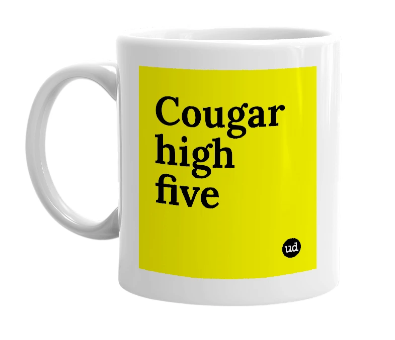 White mug with 'Cougar high five' in bold black letters