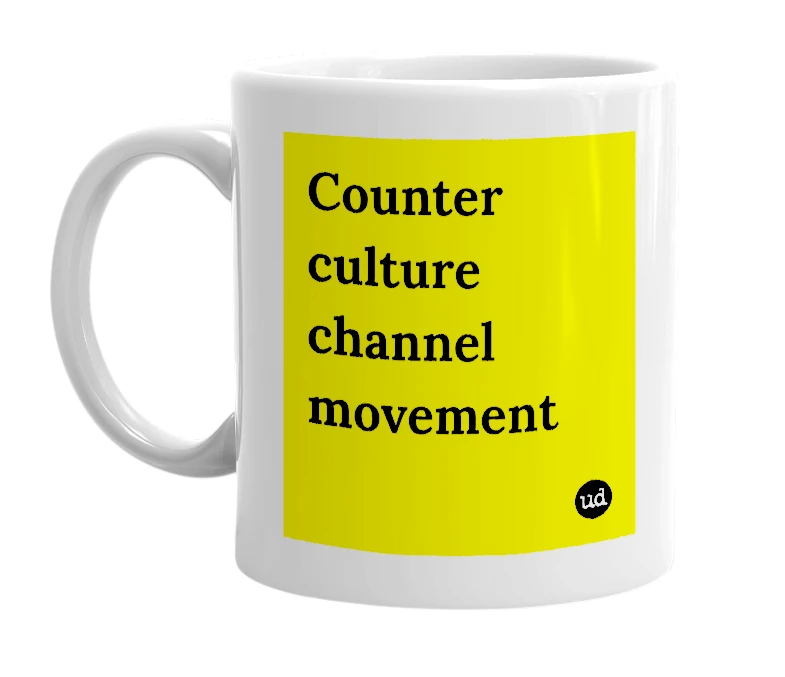 White mug with 'Counter culture channel movement' in bold black letters