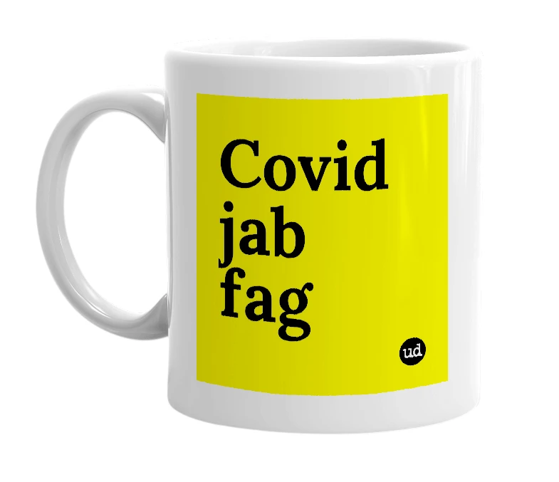 White mug with 'Covid jab fag' in bold black letters