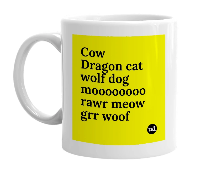 White mug with 'Cow Dragon cat wolf dog moooooooo rawr meow grr woof' in bold black letters