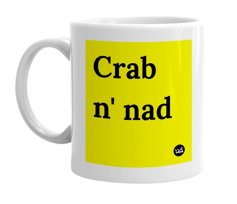 White mug with 'Crab n' nad' in bold black letters
