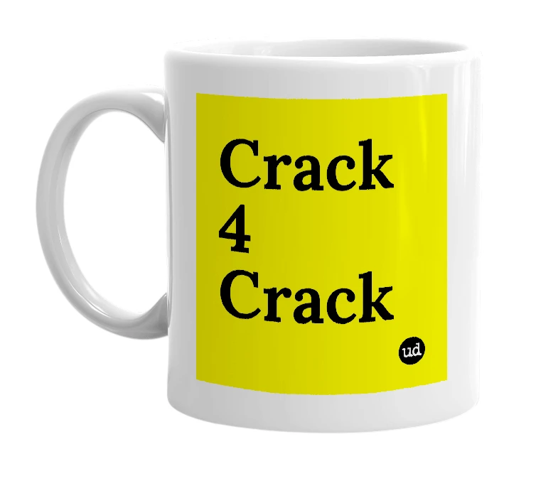 White mug with 'Crack 4 Crack' in bold black letters