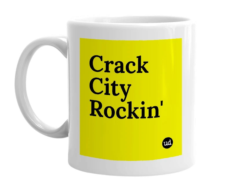 White mug with 'Crack City Rockin'' in bold black letters