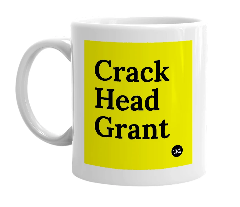 White mug with 'Crack Head Grant' in bold black letters