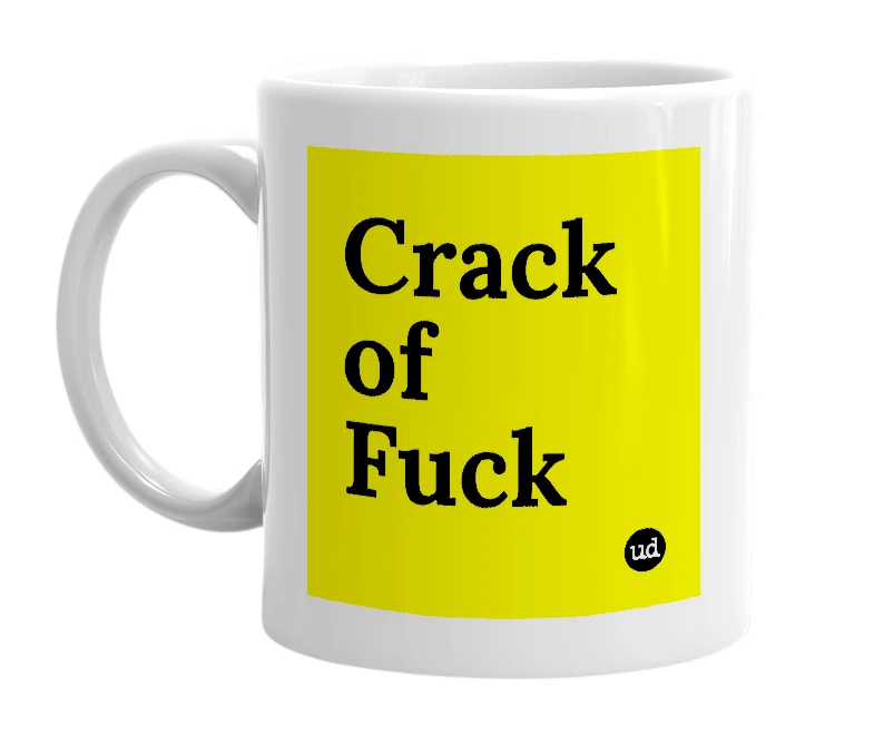 White mug with 'Crack of Fuck' in bold black letters