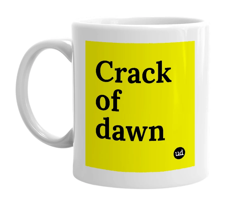 White mug with 'Crack of dawn' in bold black letters