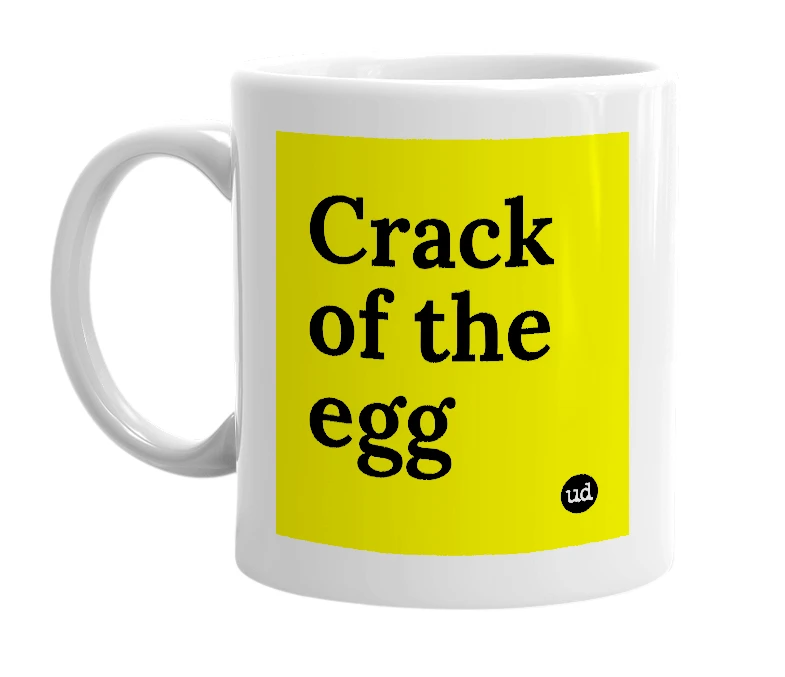 White mug with 'Crack of the egg' in bold black letters