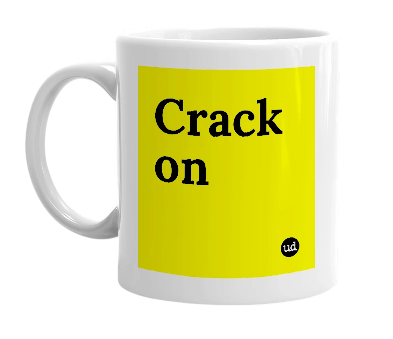 White mug with 'Crack on' in bold black letters