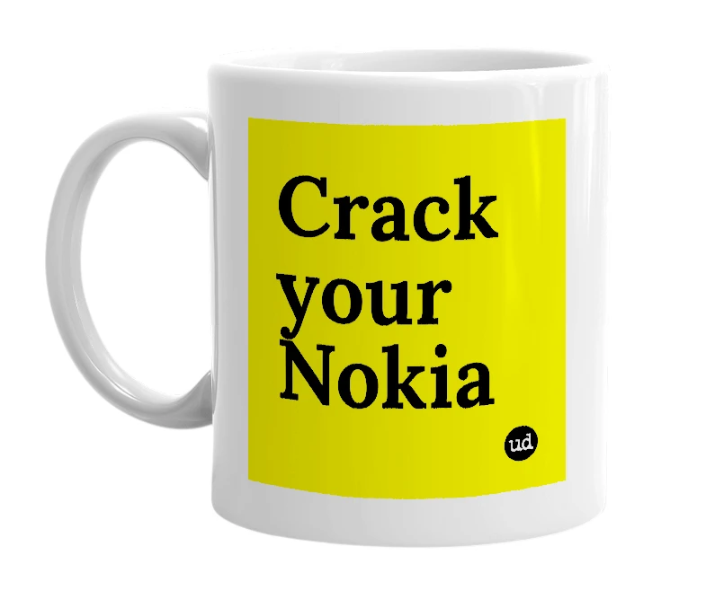 White mug with 'Crack your Nokia' in bold black letters