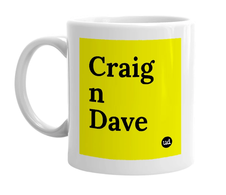 White mug with 'Craig n Dave' in bold black letters