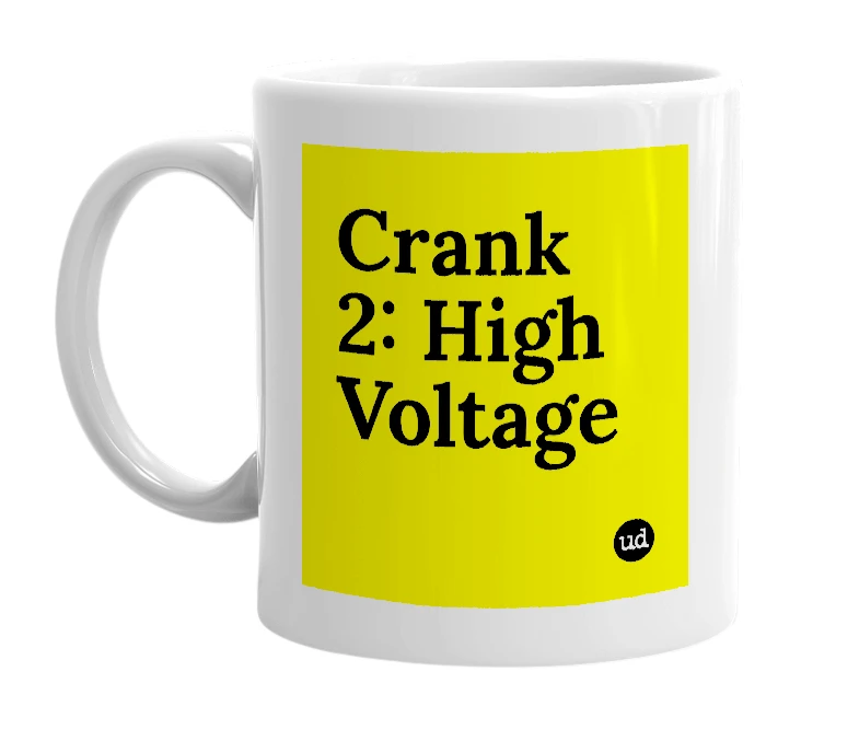White mug with 'Crank 2: High Voltage' in bold black letters