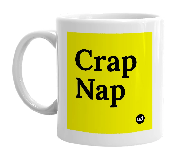 White mug with 'Crap Nap' in bold black letters